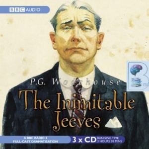 The Inimitable Jeeves written by P.G. Wodehouse performed by BBC Full Cast Dramatisation, Michael Hordern and Richard Briers on CD (Abridged)